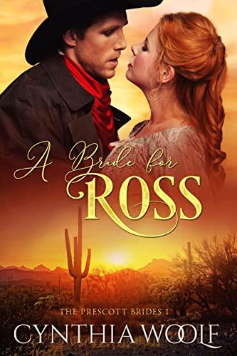 A Bride for Ross (The Prescott Brides 1) by Cynthia Woolf