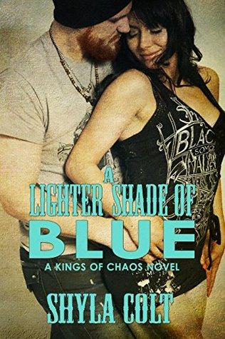 A Lighter Shade of Blue (Kings of Chaos 2) by Shyla Colt 