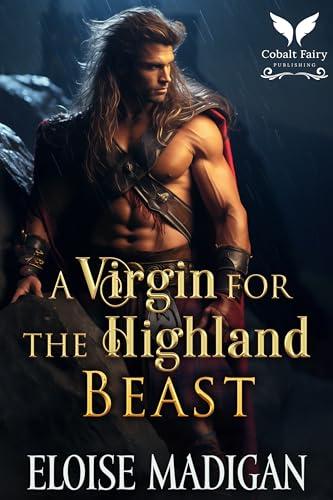 A Virgin for the Highland Beast ( Lasses of Clan Clyde 1 ) by Eloise Madigan