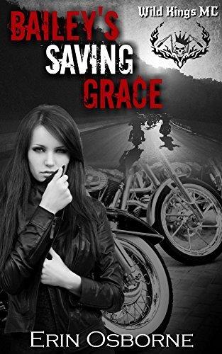 Bailey's Saving Grace (Wild Kings MC 2) by Erin Osborne