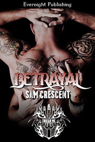Betrayal (Trojans MC 2) by Sam Crescent 