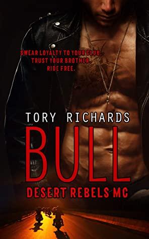 Bull (Desert Rebels MC 5) by Tory Richards 