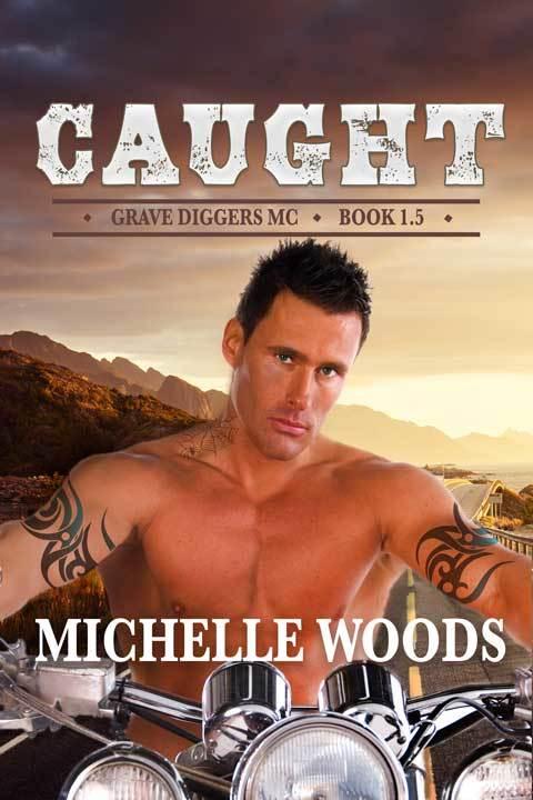 Caught (Grave Diggers MC 1.5) by Michelle Woods