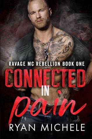  Connected in Pain (Ravage MC Rebellion 1) by Ryan Michele