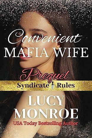 Convenient Mafia Wife: Mafia Romance Series Prequel (Syndicate Rules 1) by Lucy Monroe