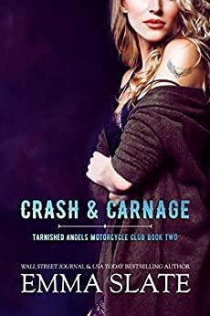 Crash & Carnage (Tarnished Angels Motorcycle Club, #2)  by Emma Slate