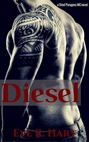 Diesel (Steel Paragons MC 2) by Eve R. Hart 