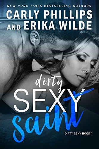 Dirty Sexy Saint (Dirty Sexy 1) by Carly Phillips and  Erika Wilde