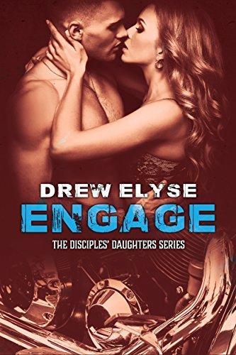 Engage (The Savage Disciples MC 3 ) by Drew Elyse