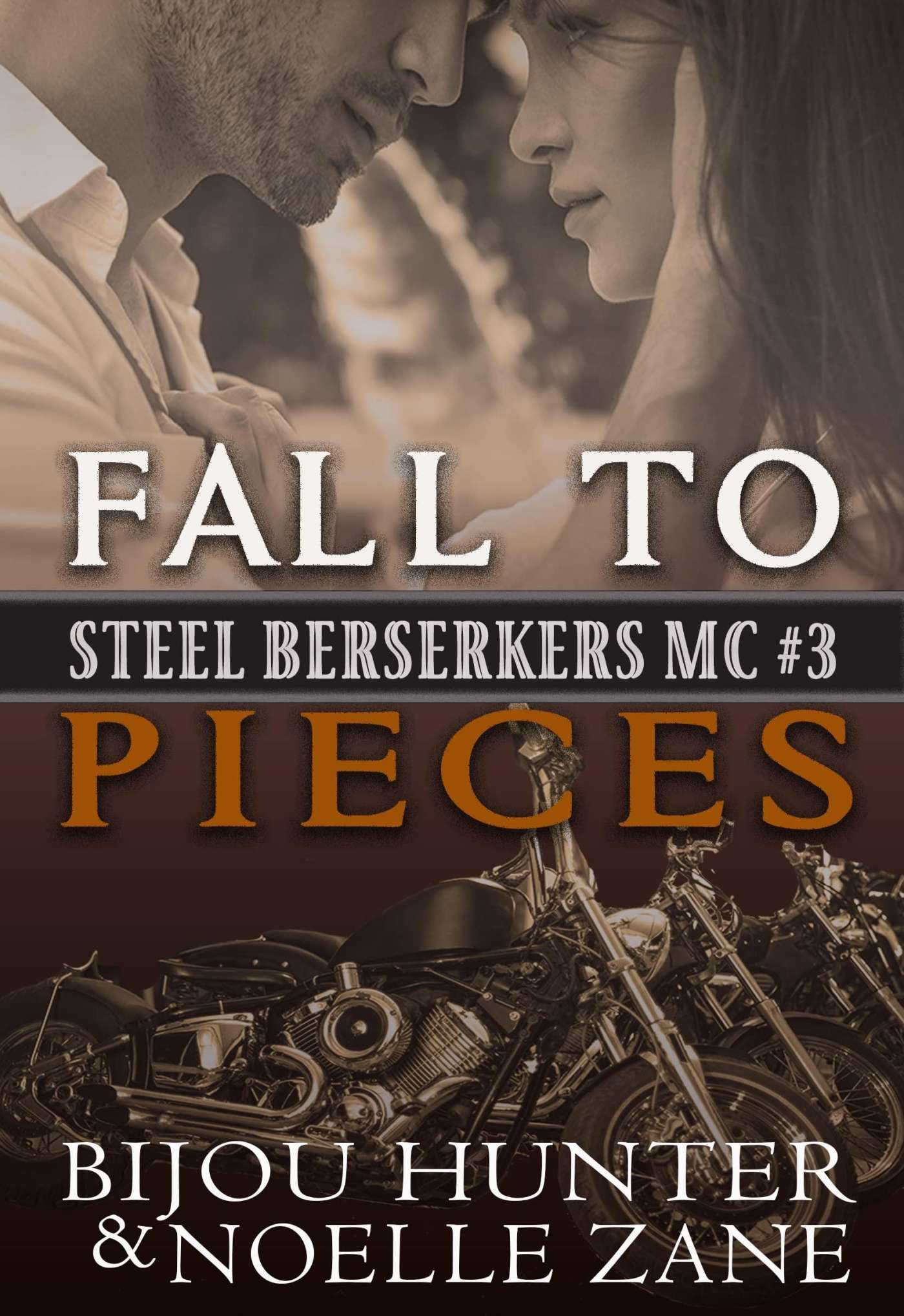 Fall to Pieces (Steel Berserkers MC 3) by Bijou Hunter