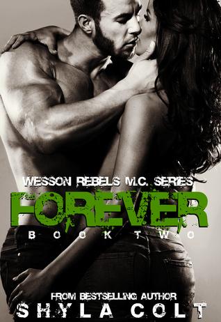  Forever Wesson ( Rebel MC 2) by Shyla Colt