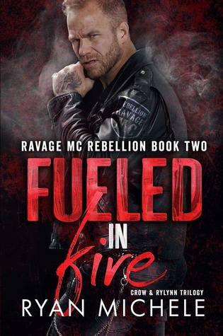 Fueled in Fire (Ravage MC Rebellion 2) by Ryan Michele 