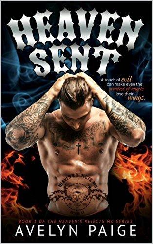 Heaven Sent (Heaven's Rejects MC 1) by Avelyn Paige