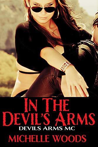 In the Devils Arms ( Devils Arms MC 1 ) by Michelle Woods