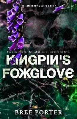 Kingpin's Foxglove (The Tarkhanov Empire 1 ) by Bree Porter