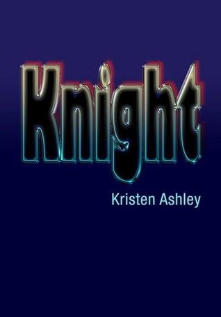 Knight (Unfinished Hero 1) by Kristen Ashley 