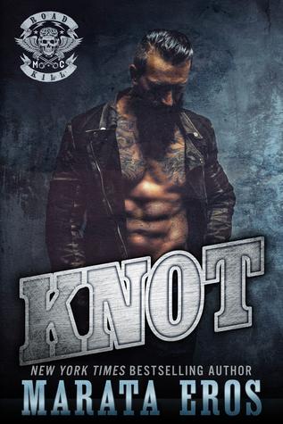Knot (Road Kill MC 2) by Marata Eros 
