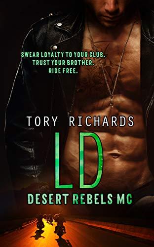 LD (Desert Rebels MC 3) by Tory Richards 