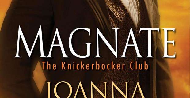 Magnate (The Knickerbocker Club 1) by Joanna Shupe