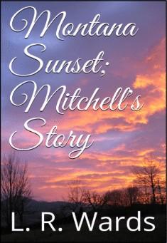 Montana Sunset: Mitchell's Story ( Montana Sunset 2 ) by Lietha Wards