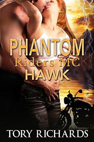 Phantom Riders MC: Hawk (Phantom Riders MC 1) by Tory Richards 