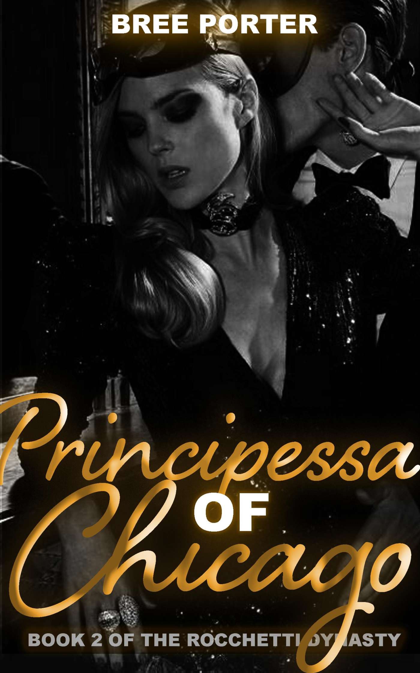 Principessa of Chicago (The Rocchetti Dynasty 2) by Bree Porter