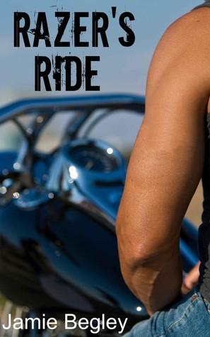 Razer's Ride (The Last Riders 1) by Jamie Begley 