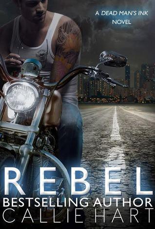 Rebel (Dead Man's Ink 1) by Callie Hart