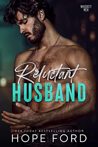 Reluctant Husband (Whiskey Men 1) by Hope Ford