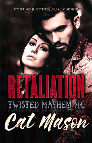 Retaliation (Twisted Mayhem MC 1) by Cat Mason