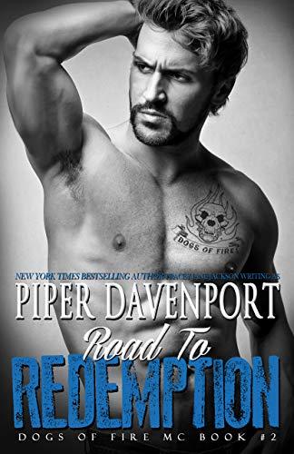 Road to Redemption (Dogs of Fire MC 2) by Piper Davenport