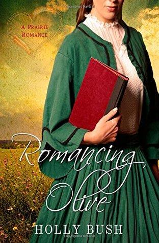   Romancing Olive (Prairie Romance 1) by Holly Bush