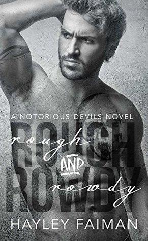 Rough and Rowdy (Notorious Devils MC #1) by Hayley Faiman
