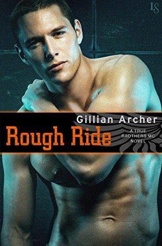 Rough Ride (True Brothers MC 4) by Gillian Archer