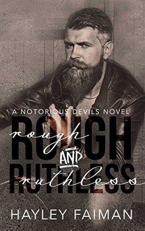 Rough & Ruthless (Notorious Devils MC 4) by Hayley Faiman 