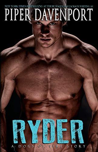 Ryder (A Dogs of Fire Story 1) by Piper Davenport