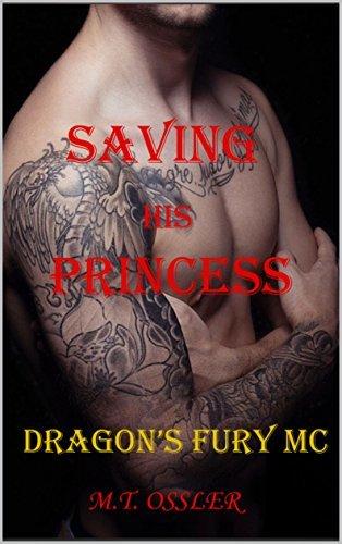 Saving His Princess (Dragons Fury MC 1) by M.T. Ossler
