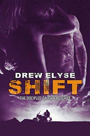 Shift (Savage Disciples MC 2) by Drew Elyse 