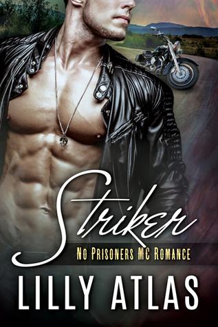 Striker (No Prisoners MC 1) by Lilly Atlas 