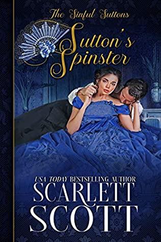 Sutton's Spinster (The Sinful Suttons 1) by Scarlett Scott