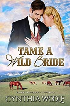 Tame a Wild Bride (Tame 3) by Cynthia Woolf 