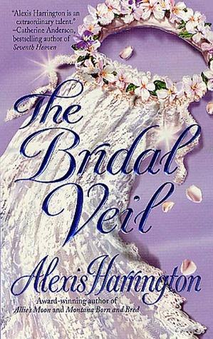 The Bridal Veil by Alexis Harrington  