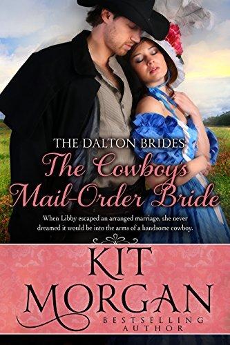 The Cowboy's Mail Order Bride (The Dalton Brides 3 ) by Kit Morgan 