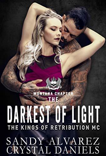The Darkest Of Light (Kings of Retribution MC Book 2) by Crystal Daniels ,  Sandy Alvarez