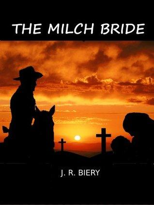 The Milch Bride (Western Wives 1) by J.R. Biery 