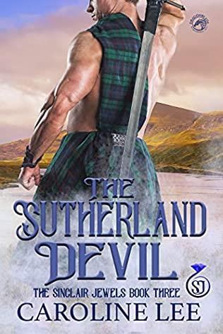 The Sutherland Devil (The Sinclair Jewels 3) by Caroline Lee