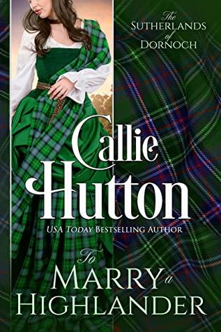 To Marry a Highlander (The Sutherlands of Dornoch Castle 2) by Callie Hutton