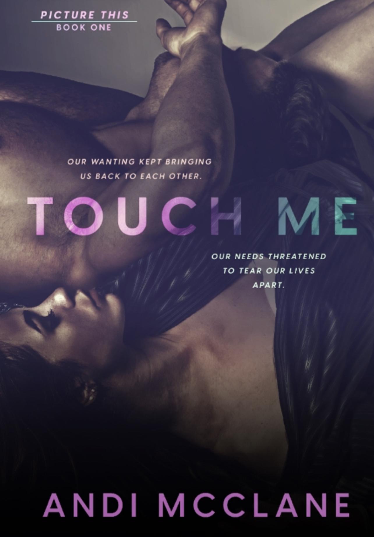 Touch Me (Picture This 1) by Andi McClane