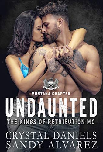 Undaunted (Kings of Retribution MC Montana Chapter  1) by Crystal Daniels, Sandy Alvarez