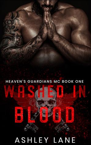 Washed In Blood (Heaven's Guardians MC 1) by Ashley Lane